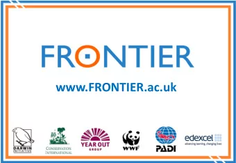 www.FRONTIER.ac.uk  About Us  Non-Profit  Established in 1989  Conservation and
