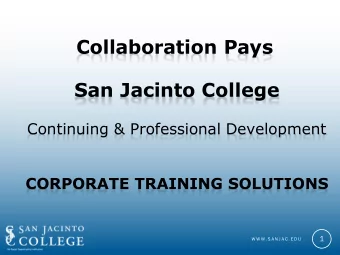 San Jacinto College  Continuing &amp; Professional Development  CORPORATE TRAINING SOLUTIONS  1  W
