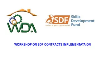 WORKSHOP ON SDF CONTRACTS IMPLEMENTATAION  Presentation Outline  Background  Rationale for