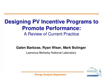Designing PV Incentive Programs to  Promote Performance:  A Review of Current Practice  Galen