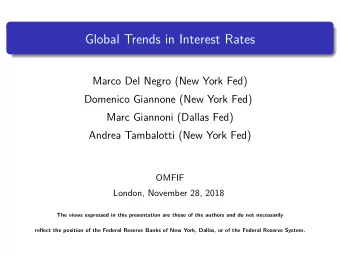 Global Trends in Interest Rates  Marco Del Negro (New York Fed)  Domenico Giannone (New York Fed)
