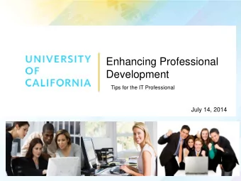 Enhancing Professional  Development  Tips for the IT Professional  July 14, 2014  Todays