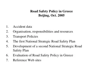 Road Safety Policy in Greece  Beijing, Oct. 2005  1.  Accident data  2.  Organisation,