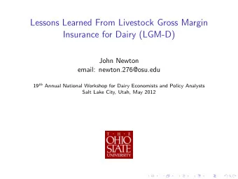 Lessons Learned From Livestock Gross Margin  Insurance for Dairy (LGM-D)  John Newton  email: