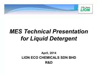 MES Technical Presentation  for Liquid Detergent  April, 2014  LION ECO CHEMICALS SDN BHD  R&amp;D