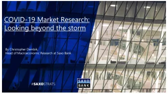 COVID-19 Market Research:  Looking beyond the storm  By Christopher Dembik,  Head of Macroeconomic