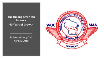 Journey:  40 Years of Growth  La  La Crosse Rotary  ry Clu  lub  April  il 25  25,  , 20  2019  19
