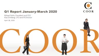 Q1 Report January-March 2020  Mikael Sthr, President and CEO  Klas Elmberg, CFO and IR Director