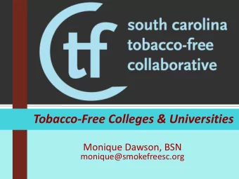 Tobacco-Free Colleges &amp; Universities  Monique Dawson, BSN  monique@smokefreesc.org