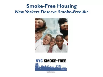 Smoke-Free Housing  New Yorkers Deserve Smoke-Free Air  Why Smoke-Free Housing in NYC?  Its