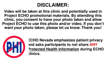 DISCLAIMER:  Video will be taken at this clinic and potentially used in  Project ECHO promotional