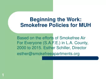 Beginning the Work:  Smokefree Policies for MUH  Based on the efforts of Smokefree Air  For