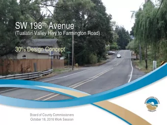 SW 198 th Avenue  (Tualatin Valley Hwy to Farmington Road)  30% Design Concept  Board of County