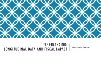LONGITUDINAL DATA AND FISCAL IMPACT  TRANSPARENCY  Transparency is telling all of the people all of