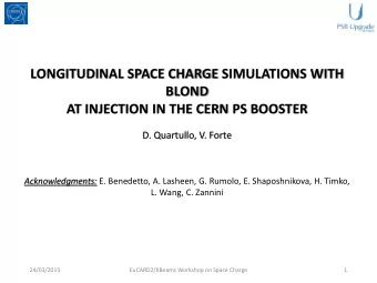 BLOND  AT INJECTION IN THE CERN PS BOOSTER  D. Quartullo, V. Forte Acknowledgments: E. Benedetto,