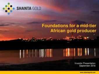 Foundations for a mid-tier  African gold producer  Investor Presentation  September 2016