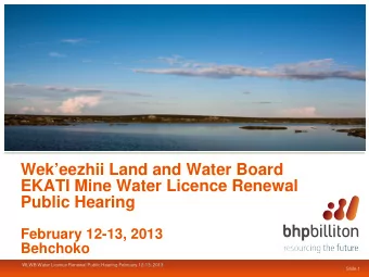 Wekeezhii Land and Water Board  EKATI Mine Water Licence Renewal  Public Hearing  February