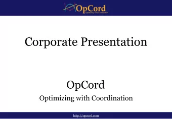 Corporate Presentation  OpCord  Optimizing with Coordination  http://opcord.com  Awards and