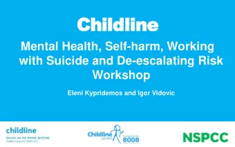 Childline  Mental Health, Self-harm, Working  with Suicide and De-escalating Risk  Workshop  Eleni