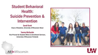 Student Behavioral  Health:  Suicide Prevention &amp;  Intervention  Sandi  di Scott  Dean of