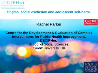 Fighting Stigma  Stigma, social exclusion and adolescent self-harm.  Rachel Parker  Centre for the