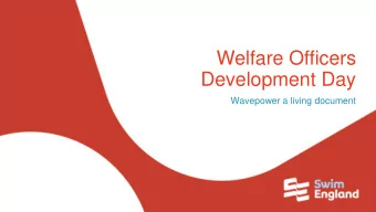 Welfare Officers  Development Day  Wavepower a living document  The Safeguarding Team  County