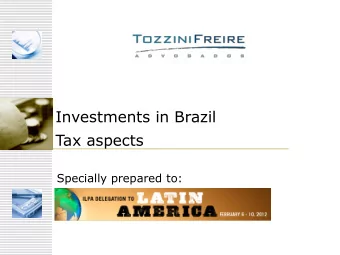 Tax aspects  Specially prepared to:  Ana Claudia Akie Utumi  autumi@tozzinifreire.com.br