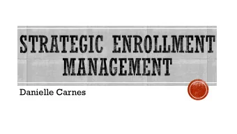 Danielle Carnes  Recruiting  Retention  Entry  Completion  Student  Instruction  Services  Program