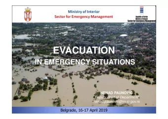 EVACUATION  IN EMERGENCY SITUATIONS NENAD PAUNOVI   Deputy chief of Department