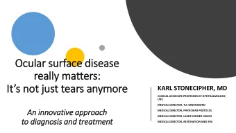 Ocular surface dis  isease  really matters: Its ot just tears ayore  KARL STONECIPHER,