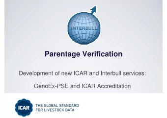 Parentage Verification  Development of new ICAR and Interbull services:  GenoEx-PSE and ICAR
