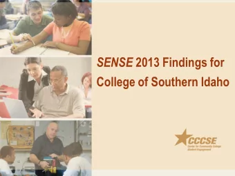 SENSE 2013 Findings for  College of Southern Idaho  Presentation Overview  SENSE Overview