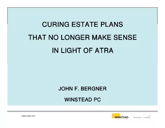 CURING ESTATE PLANS  CURING ESTATE PLANS  THAT NO LONGER MAKE SENSE  THAT NO LONGER MAKE SENSE  IN