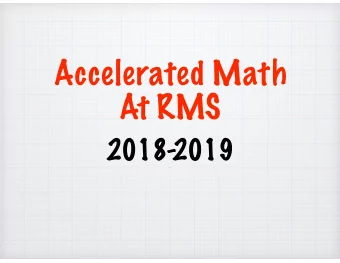 Accelerated Math  At RMS  2018-  2019  Students are placed with the best  intentions.  PARCC