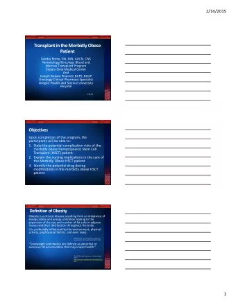 Transplant in the Morbidly Obese  Patient  Sandra Rome, RN, MN, AOCN, CNS  Hematology/Oncology