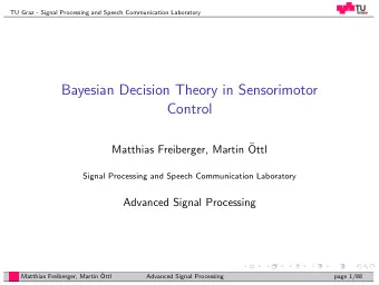 Bayesian Decision Theory in Sensorimotor  Control  Matthias Freiberger, Martin   Ottl  Signal