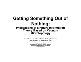 Getting Something Out of  Nothing:  Implications of a Future Information  Theory Based on Vacuum
