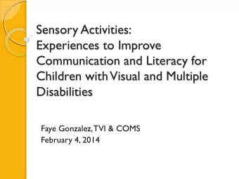Communication and Literacy for  Children with  Visual and Multiple  Disabilities  Faye Gonzalez,