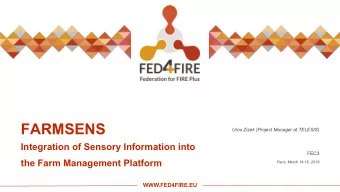 FARMSENS  Uros Zizek (Project Manager at TELESIS)  Integration of Sensory Information into  FEC3