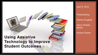 Using Assistive  Technology to Improve  Student Outcomes  Assistive Technology  Assistive