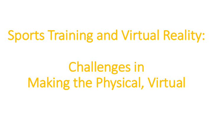 challenges in in making the physical vir irtual eon