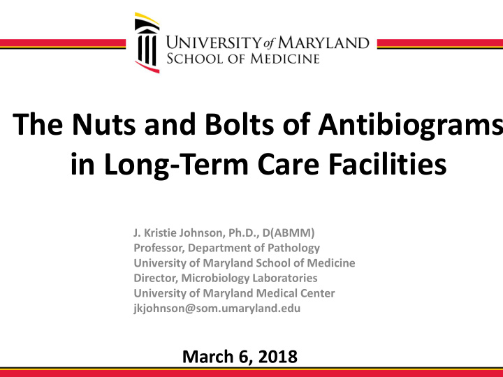 the nuts and bolts of antibiograms in long term care