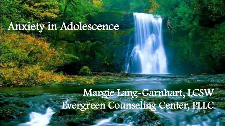 an anxi xiety ety in in ad adol olesce escence nce