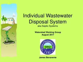 Individual Wastewater  Disposal System  aka Septic Systems  Watershed Working Group  August 2017