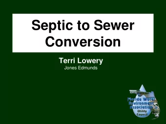 Septic to Sewer  Conversion  Terri Lowery  Jones Edmunds  The Back Story  Septic Systems in