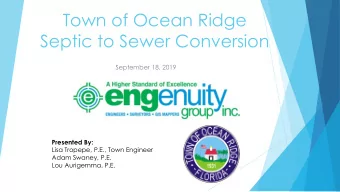Town of Ocean Ridge  Septic to Sewer Conversion  September 18, 2019  Presented By:  Lisa Tropepe,