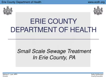DEPARTMENT OF HEALTH  Small Scale Sewage Treatment  In Erie County, PA  Melissa C. Lyon, MPH  Kathy