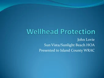 John Lovie  Sun Vista/Sunlight Beach HOA  Presented to Island County WRAC  Topics  Overview