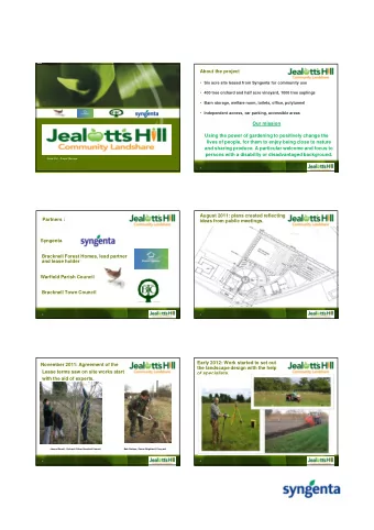 About the project  Six acre site leased from Syngenta for community use  400 tree orchard and