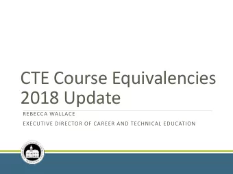 2018 Update  REBECCA WALLACE  EXECUTIVE DIRECTOR OF CAREER AND TECHNICAL EDUCATION  Current